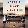 Thumbnail for post: Bruce Cumings: Korea’s Place in the Sun