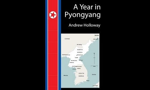 Andrew Holloway: A Year in Pyongyang