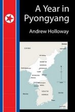 Andrew Holloway: A Year in Pyongyang