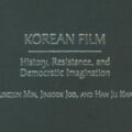 Thumbnail for post: Korean Film – History, Resistance and Democratic Imagination