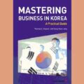 Thumbnail for post: Tom Coyner and Song-Hyon Jang: Mastering Business in Korea