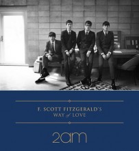 2AM - F. Scott Fitzgerald's Way Of Love