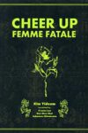 Cover artwork for book: Cheer Up, Femme Fatale