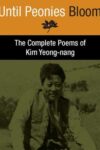 Cover artwork for book: Until Peonies Bloom: the complete poems of Kim Yeong-nang