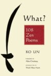 What?: 108 ZEN Poems