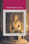 Buddhist Sculpture of Korea