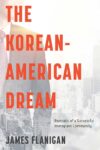 Cover artwork for book: The Korean-American Dream: Portraits of a Successful Immigrant Community