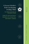 Cover artwork for book: A Korean Scholar’s Rude Awakening in Qing China: Pak Chega’s Discourse on Northern Learning
