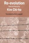 Re-evolution: Selected Poems by Kim Chi-ha