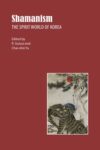 Shamanism: Spirit World of Korea