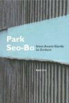 Park Seo-bo - from Avant-Garde to Ecriture