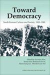 Cover artwork for book: Toward Democracy: South Korean Culture and Society, 1945–1980