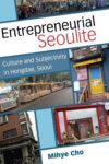 Cover artwork for book: Entrepreneurial Seoulite: Culture and Subjectivity in Hongdae, Seoul