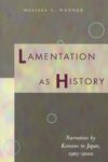 Cover artwork for book: Lamentation as History: Narratives by Koreans in Japan, 1965-2000