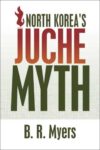 cover art: North Korea's Juche Myth