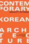 cover art: Contemporary Korean Architecture: Megacity Network