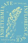 Cover artwork for book: Indeterminate Inflorescence