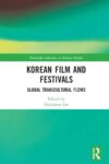 Korean Film and Festivals: Global Transcultural Flows
