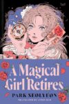 Manga-style book cover for A Magical Girl Retires