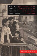 Thumbnail for post: North Korea’s Mundane Revolution: Socialist Living and the Rise of Kim Il Sung, 1953–1965