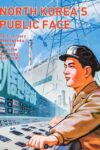 Cover artwork for book: North Korea’s Public Face: 20th-century Propaganda Posters from the Zellweger Collection