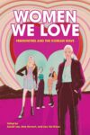 Cover artwork for book: Women We Love: Femininities and the Korean Wave
