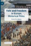 Book cover: Fate and Freedom in Korean Historical Films