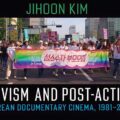 Thumbnail for post: Activism and Post-Activism: Korean Documentary Cinema: 1981-2022, A lecture by Prof. Kim Jihoon