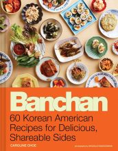 Thumbnail for post: Banchan: 60 Korean American Recipes for Delicious, Shareable Sides