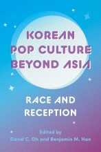 Thumbnail for post: Korean Pop Culture beyond Asia: Race and Reception