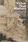 Cover artwork for book: Virtue That Matters: Chastity Culture and Social Power in Chosŏn Korea (1392–1910)