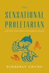 Cover artwork for book: The Sensational Proletarian: Leftist Cultures in Colonial Korea
