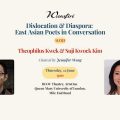Thumbnail for post: Dislocation & Diaspora – East Asian Poets in Conversation
