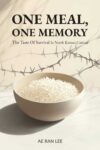 Cover artwork for book: One Meal, One Memory: The Taste of Survival in North Korean Cuisine