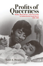 Thumbnail for post: Profits of Queerness: Media, Medicine, and Citizenship in Authoritarian South Korea, 1950–1980