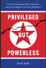 Thumbnail for post: Privileged but Powerless: How North Korean Elite Grievances Reveal the Regime’s Greatest Weakness