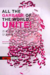Cover artwork for book: All the Garbage of the World, Unite!
