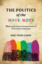 Thumbnail for post: The Politics of the Have-Nots: What South Korean Activism Teaches Us about Radical Democracy