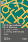 Cover artwork for book: Contemporary Korean Music in Context: Bridging Tradition, Modernity, and the Global Stage