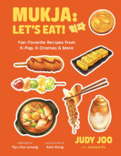 Cover artwork for book: Mukja: Let’s Eat!: Fan-Favorite Recipes from K-Pop, K-Dramas & More